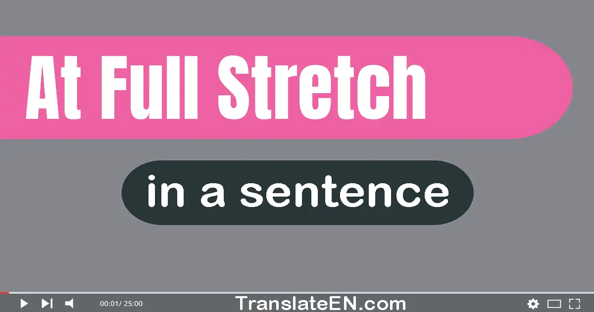 At Full Stretch in a sentence