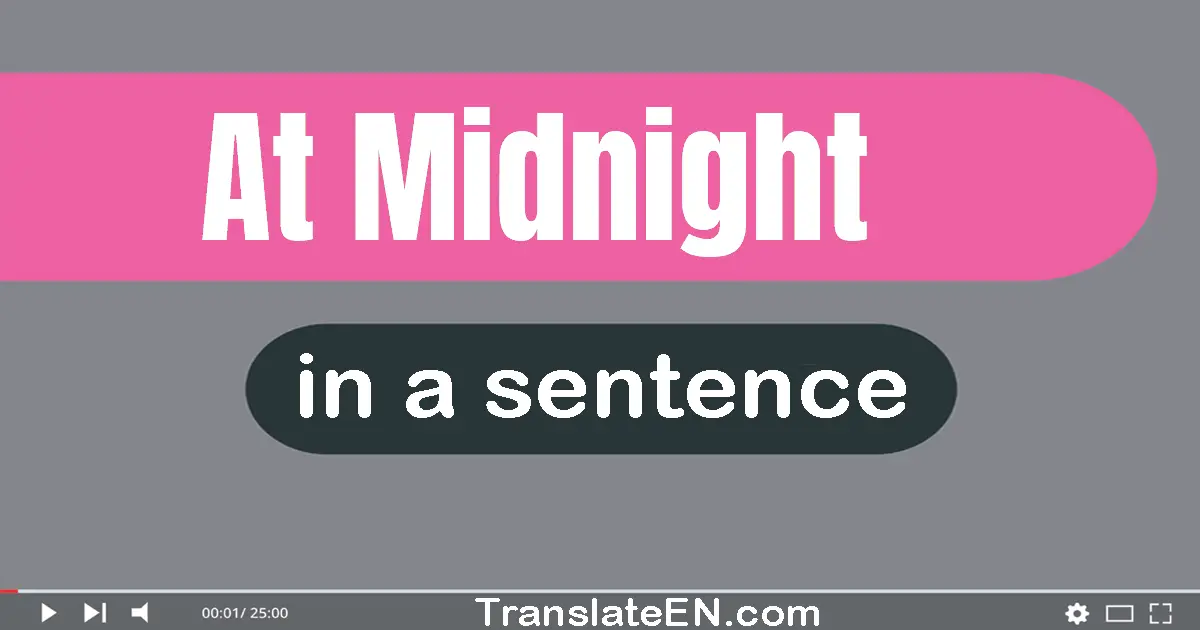 At Midnight in a sentence