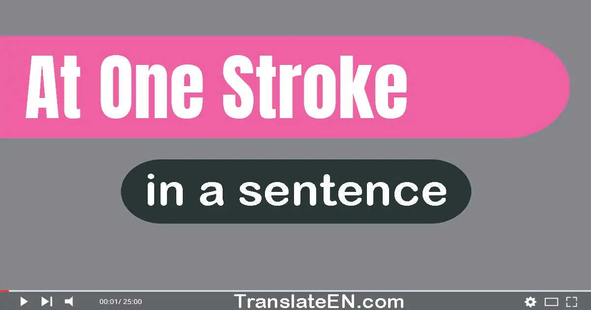 At One Stroke in a sentence