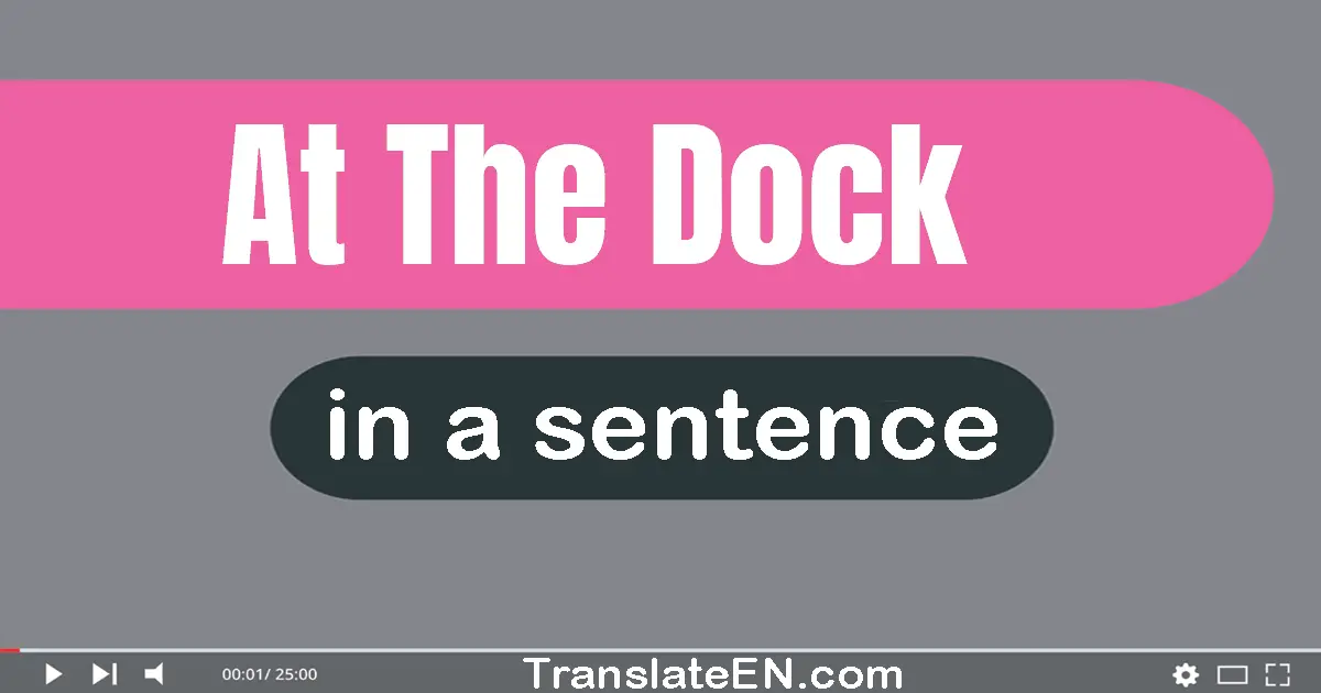 At The Dock in a sentence