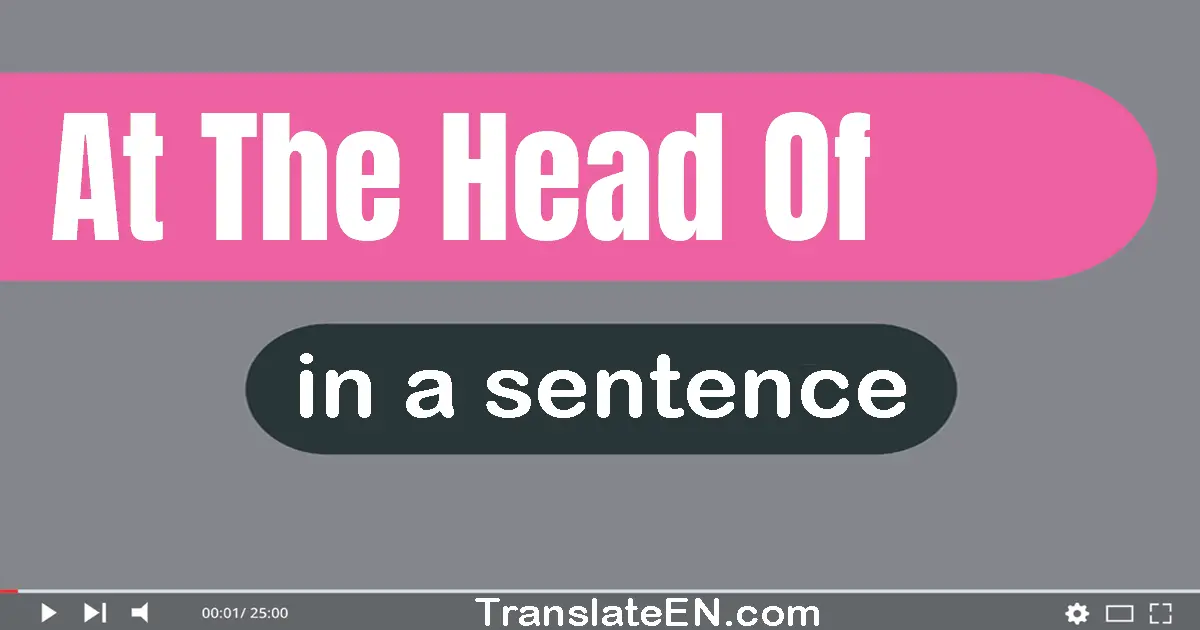 At The Head Of in a sentence