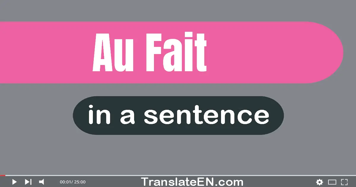 Au Fait in a sentence