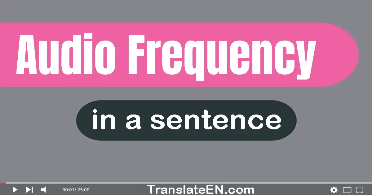 Audio Frequency in a sentence