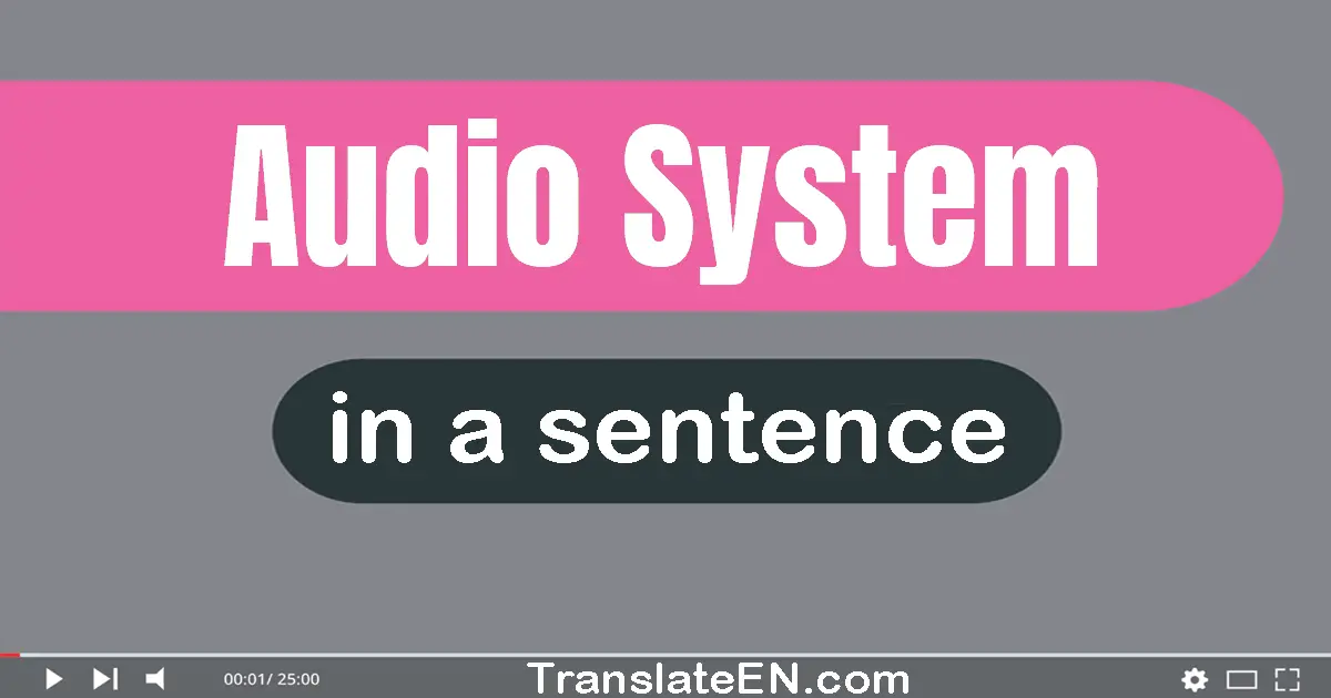 Audio System in a sentence