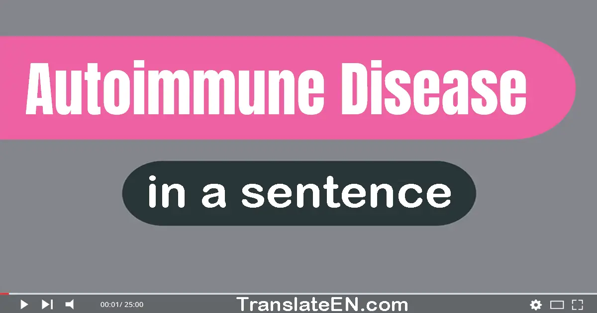 Autoimmune Disease in a sentence