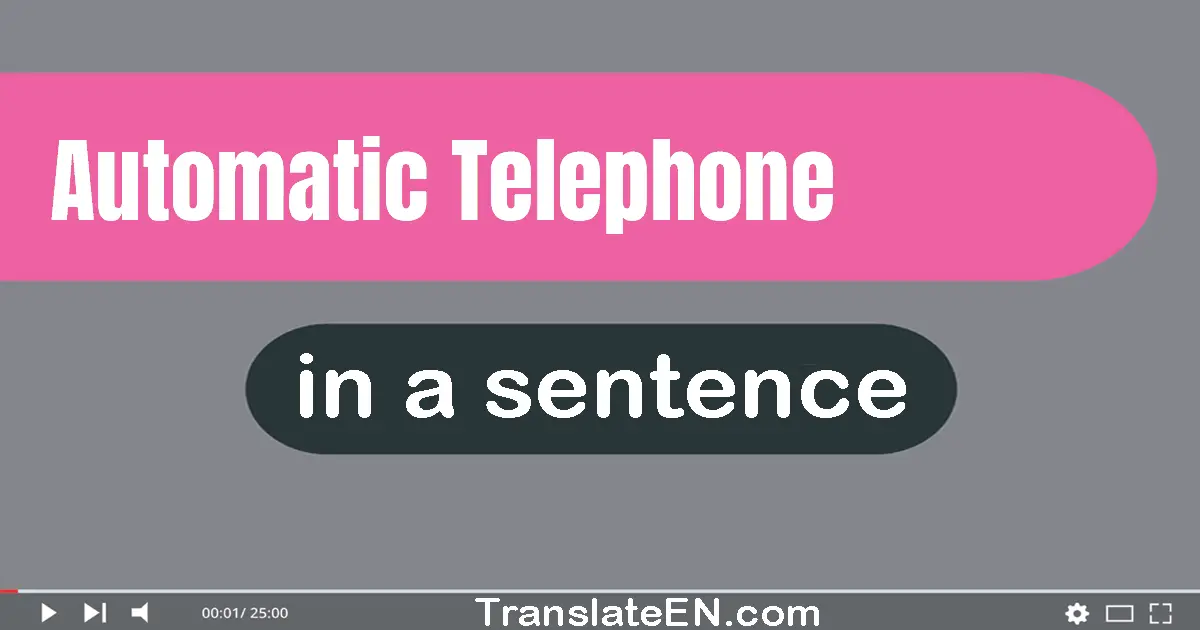 Automatic Telephone in a sentence