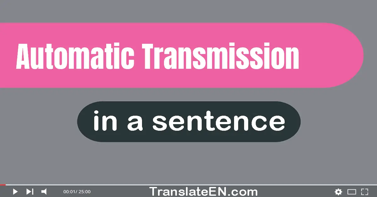 Automatic Transmission in a sentence