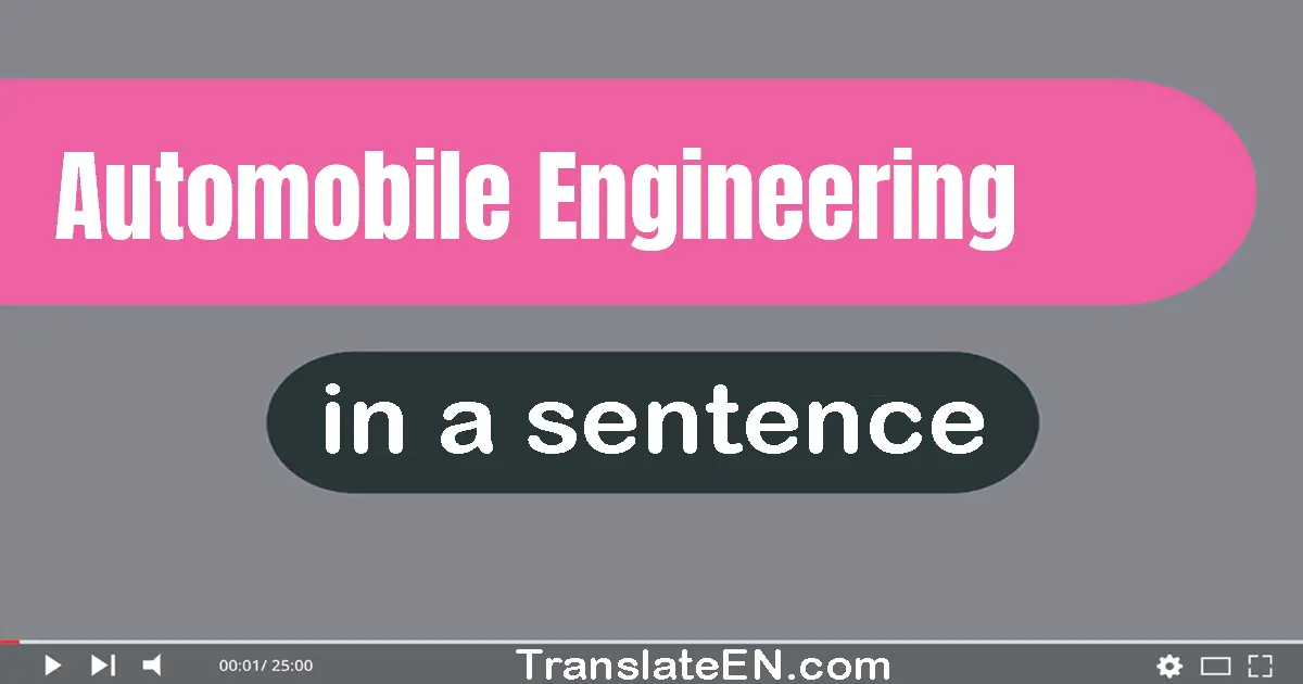 Automobile Engineering in a sentence