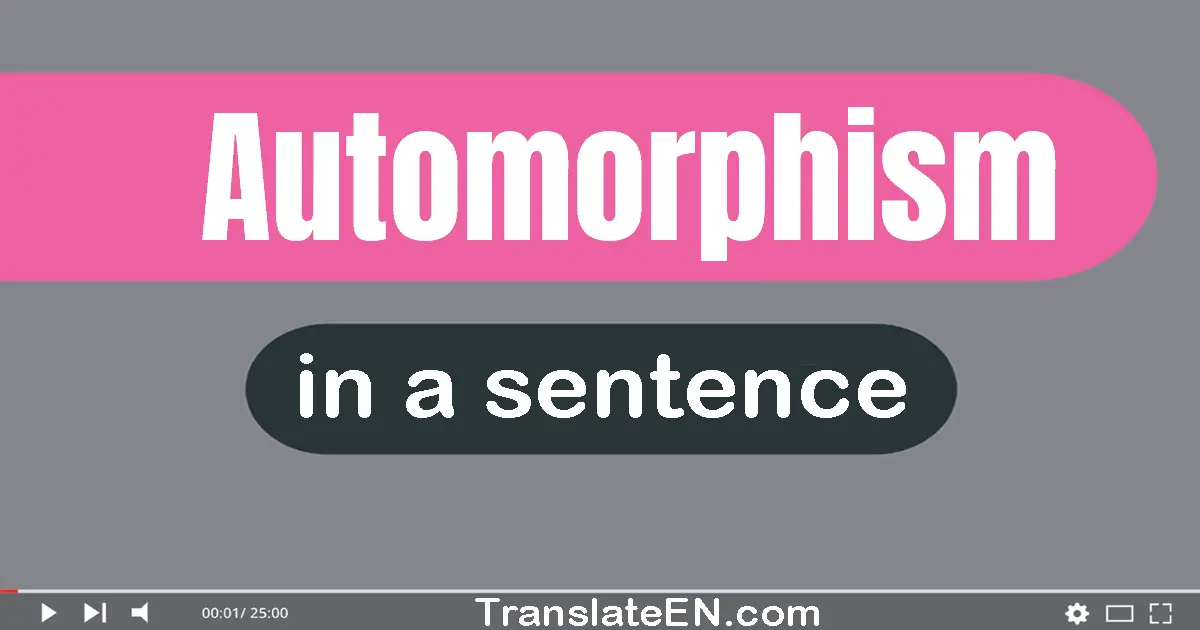 Automorphism in a sentence