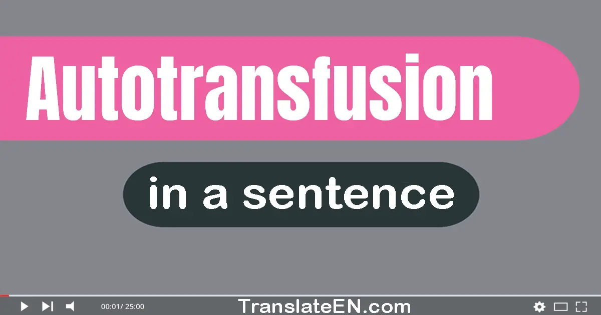 Autotransfusion in a sentence