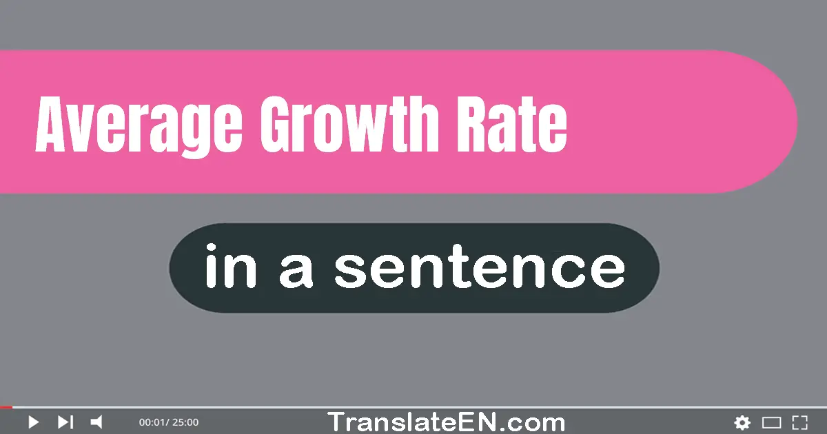 Average Growth Rate in a sentence