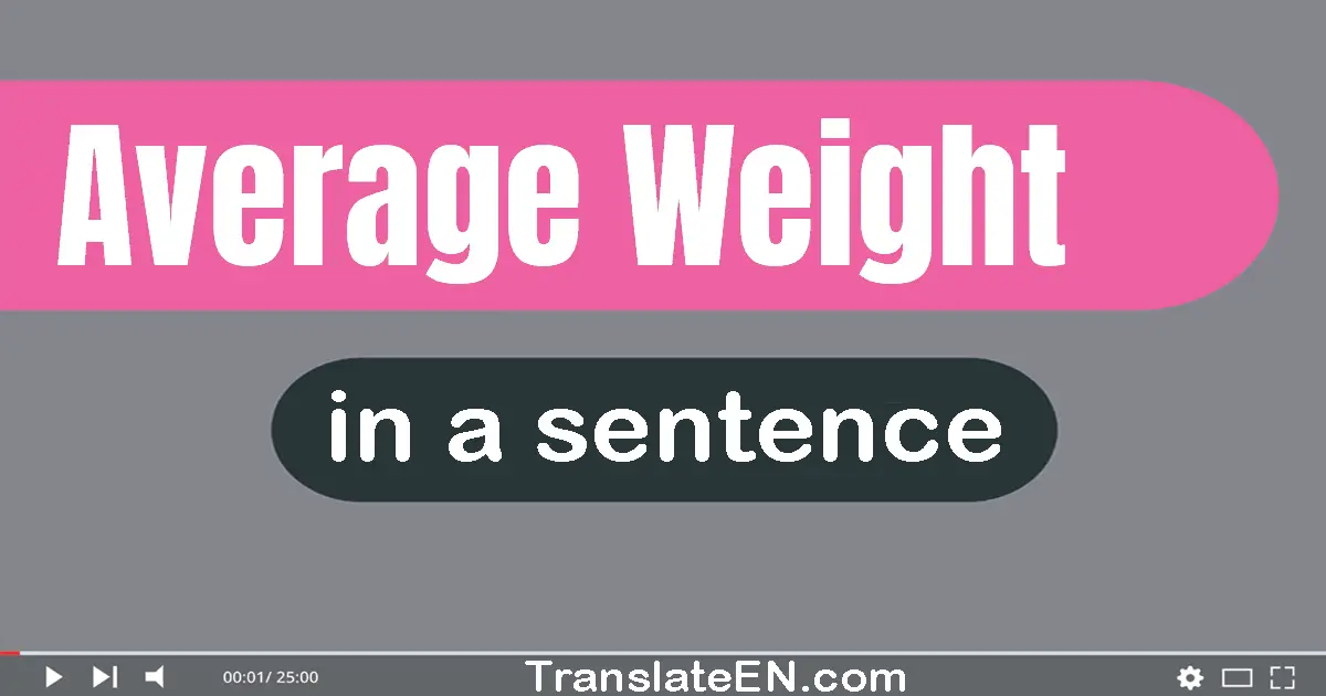 Average Weight in a sentence