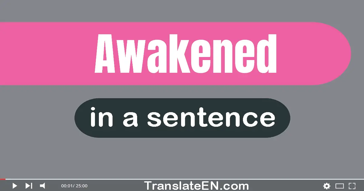 Awakened in a sentence