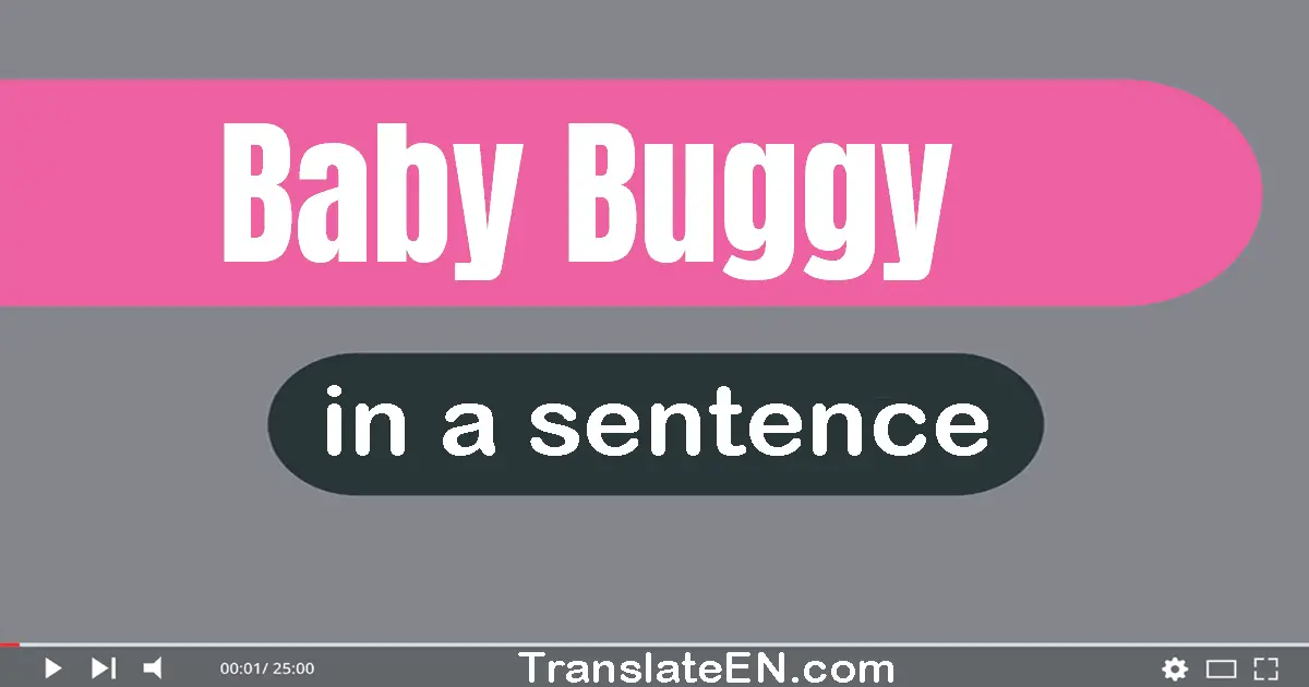 Baby Buggy in a sentence