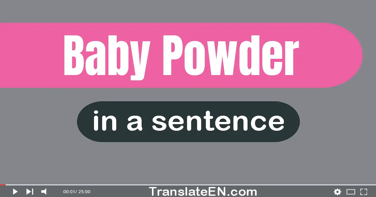 Baby Powder in a sentence