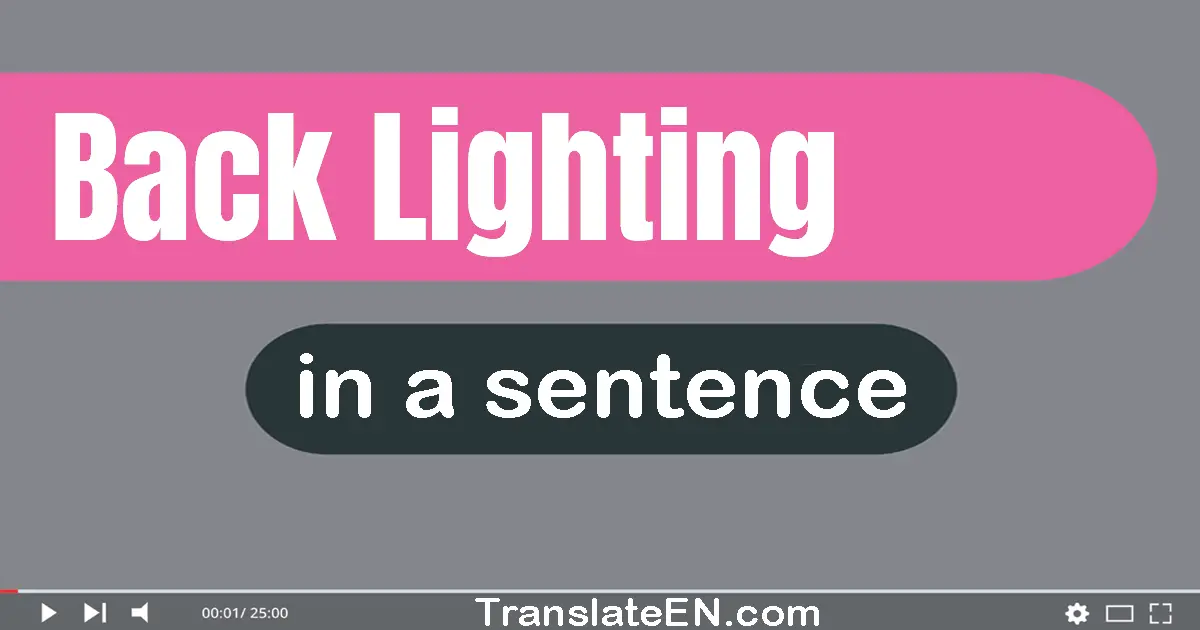 Back Lighting in a sentence