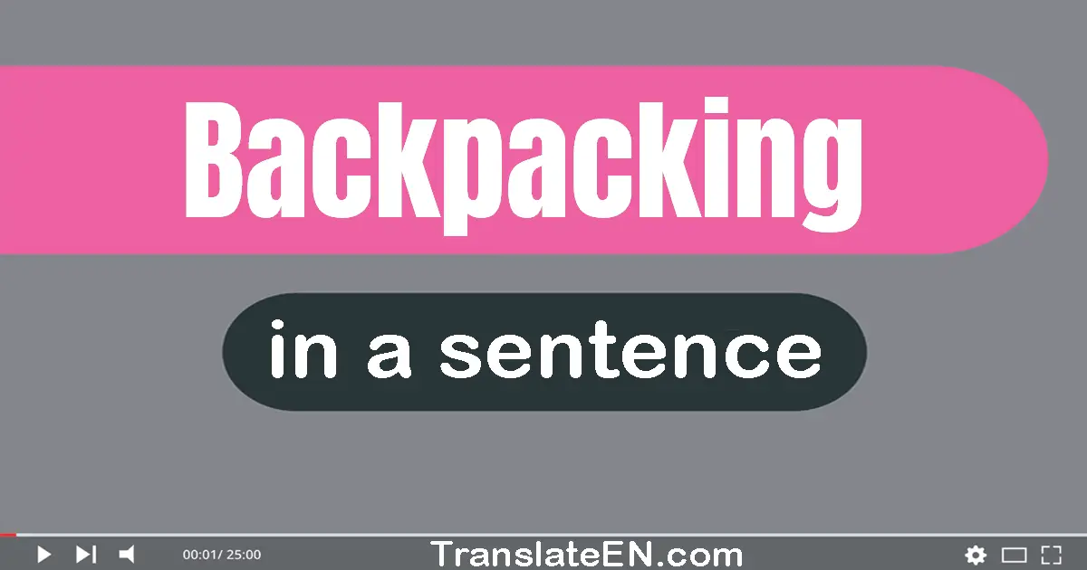 Backpacking in a sentence