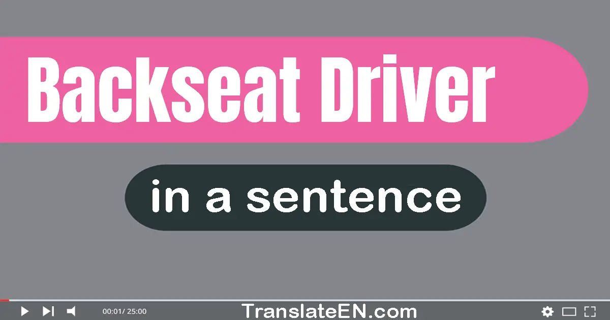 Backseat Driver in a sentence