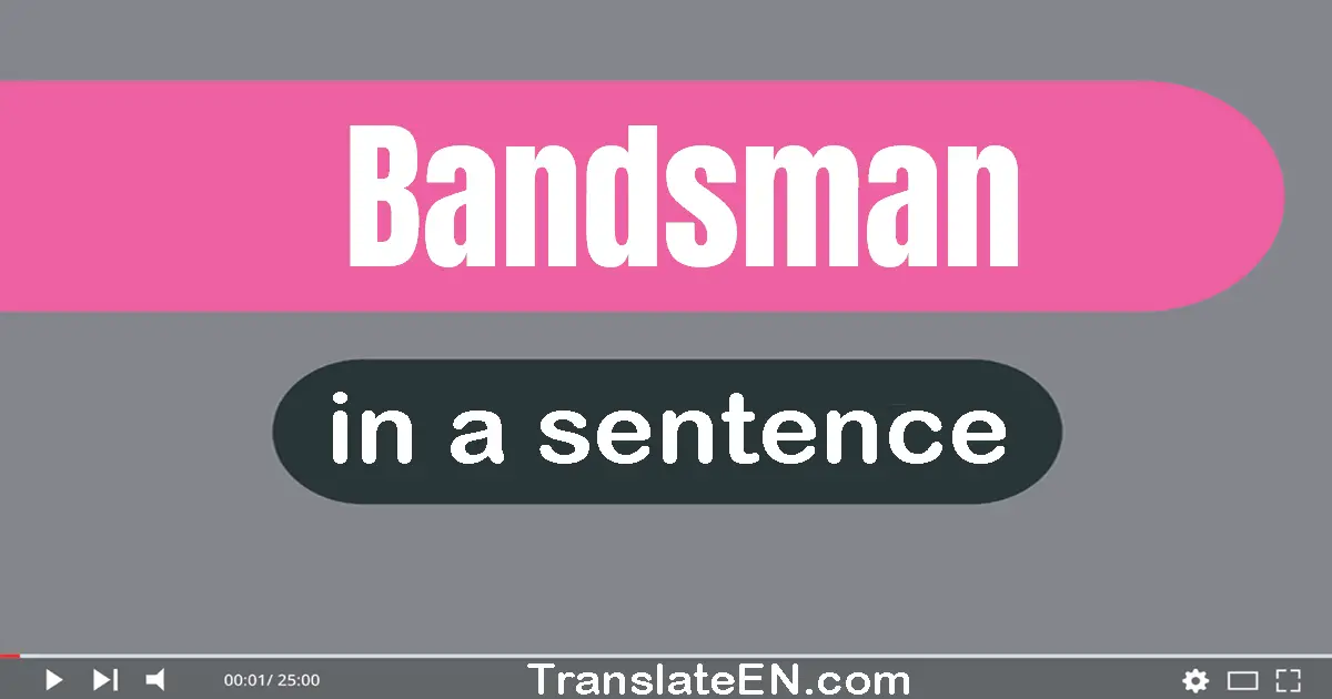 Bandsman in a sentence