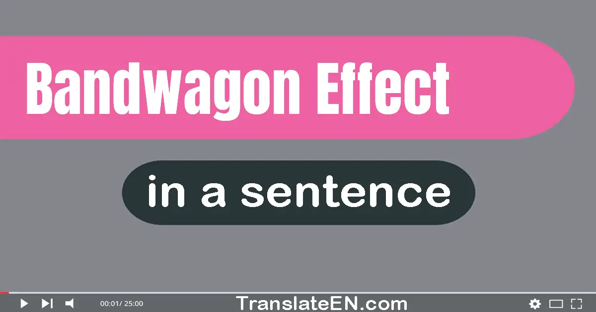 Bandwagon Effect in a sentence