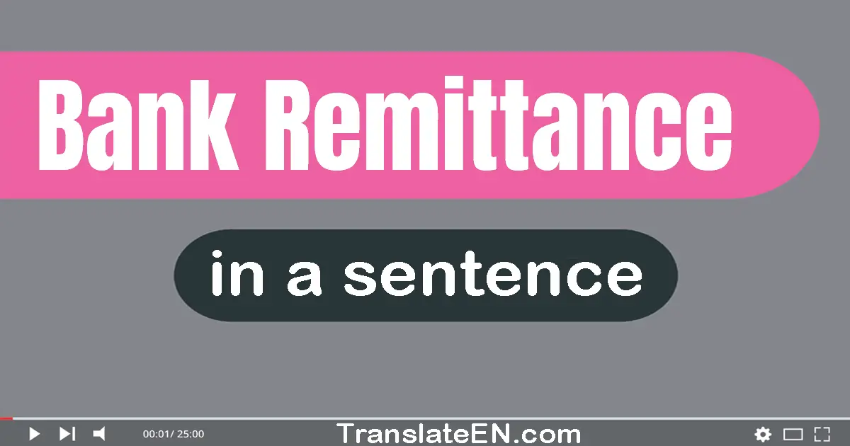 Bank Remittance in a sentence