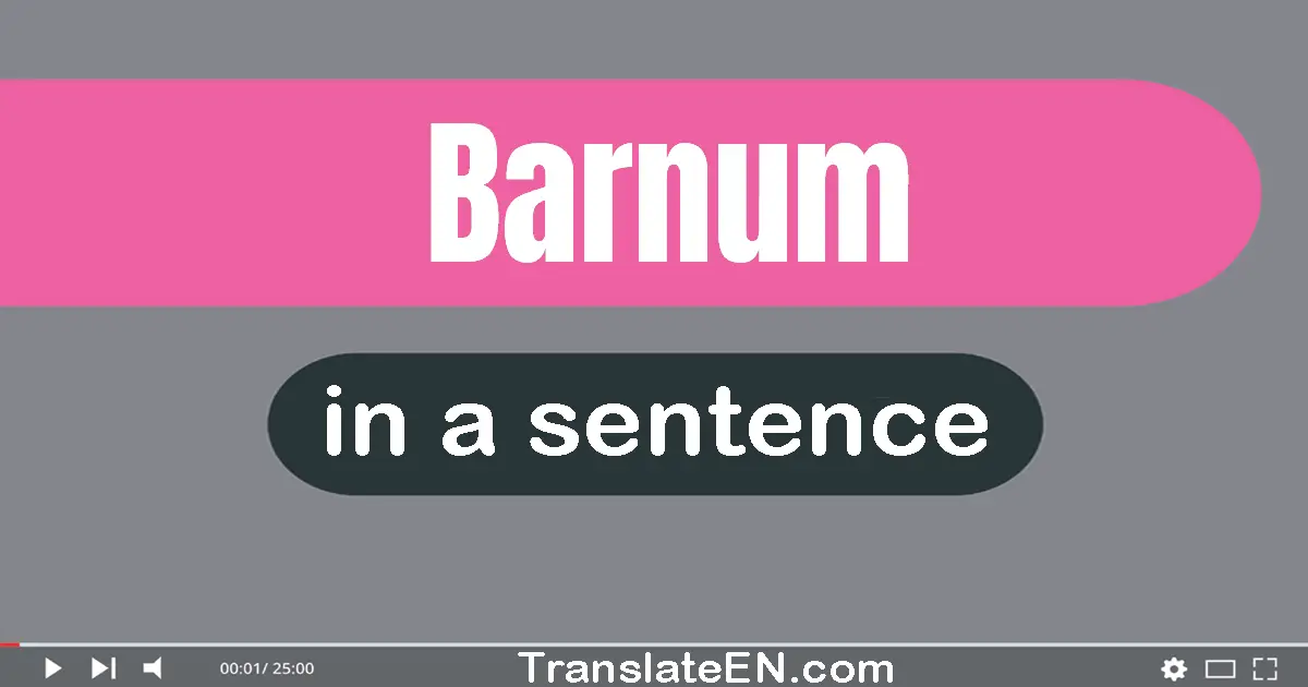 Barnum in a sentence