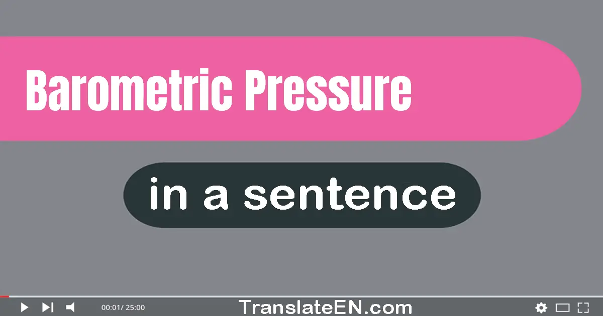 Barometric Pressure in a sentence