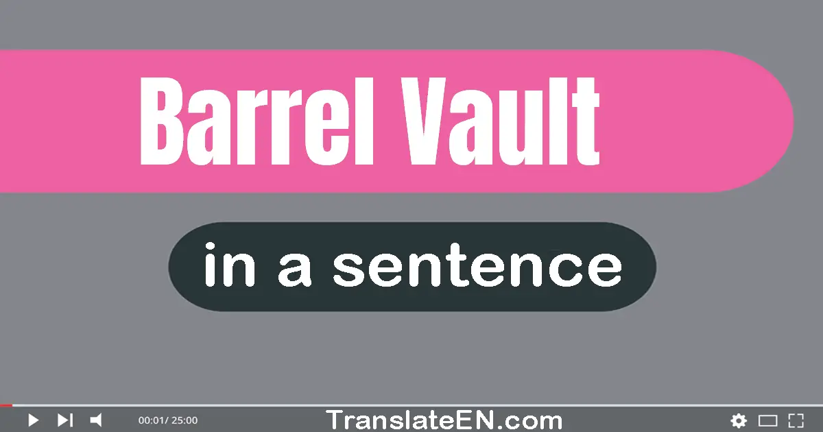 Barrel Vault in a sentence