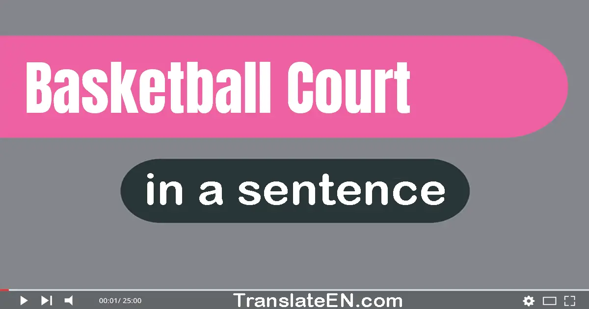 Basketball Court in a sentence