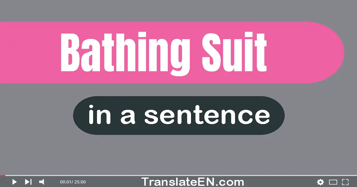 Bathing Suit in a sentence