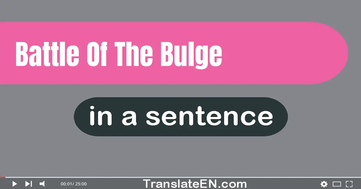 Battle Of The Bulge in a sentence