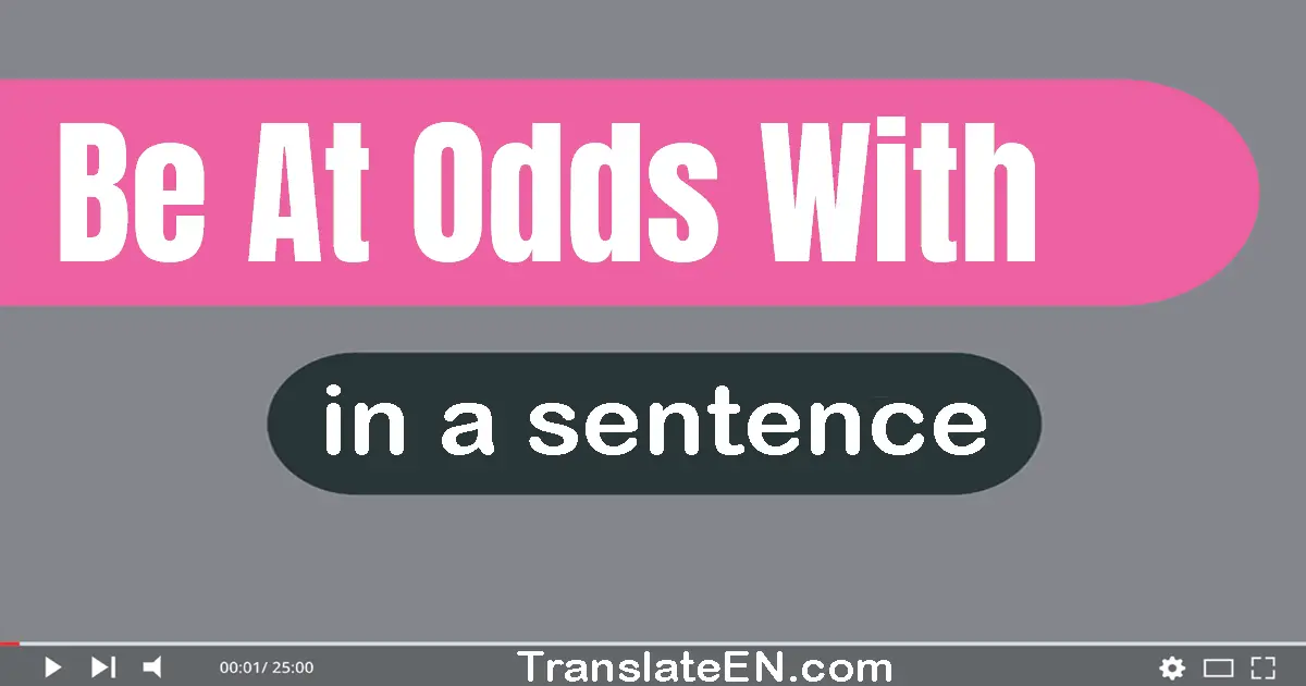 Be At Odds With in a sentence