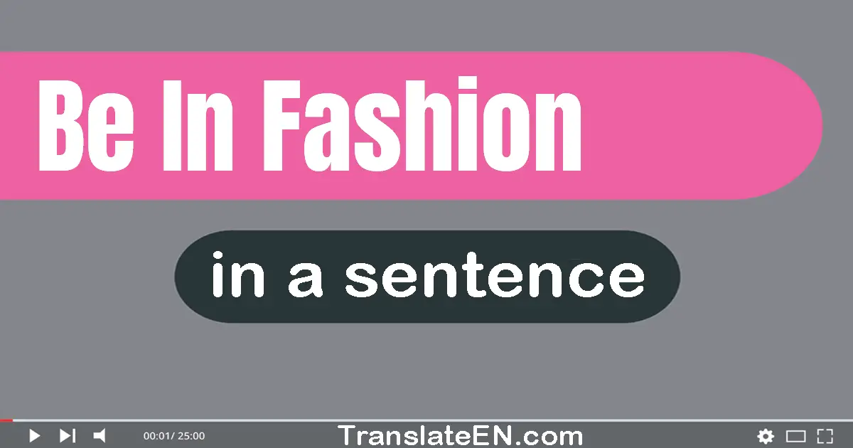 Be In Fashion in a sentence