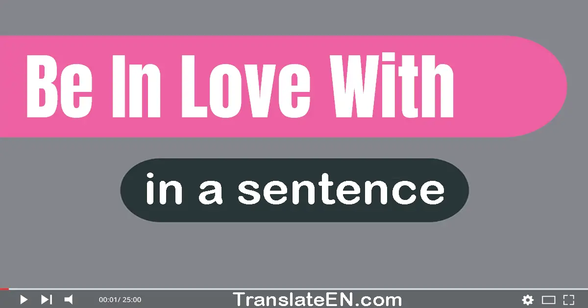 Be In Love With in a sentence