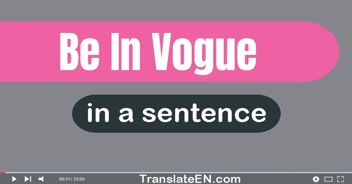 Be In Vogue in a sentence