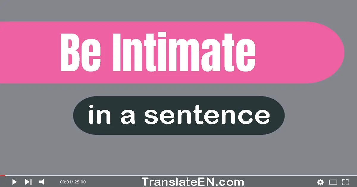 Be Intimate in a sentence