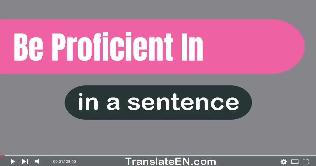 Be Proficient In in a sentence