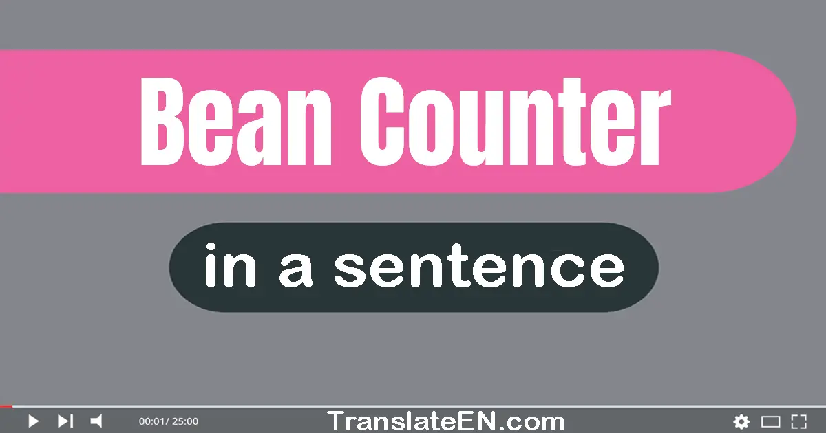 Bean Counter in a sentence