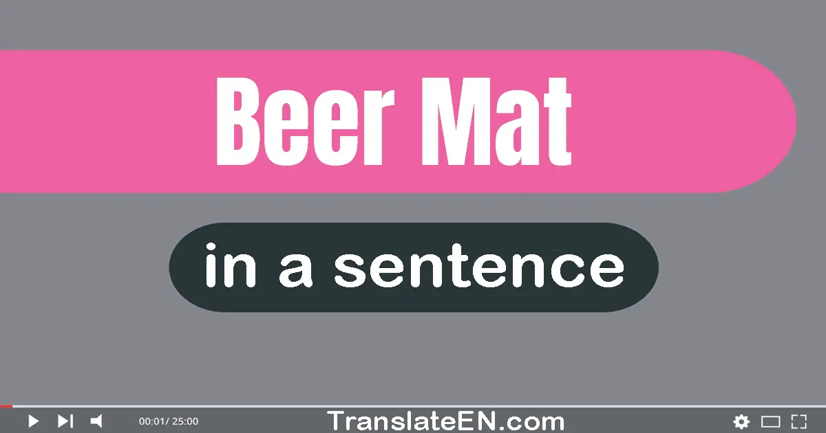 Beer Mat in a sentence