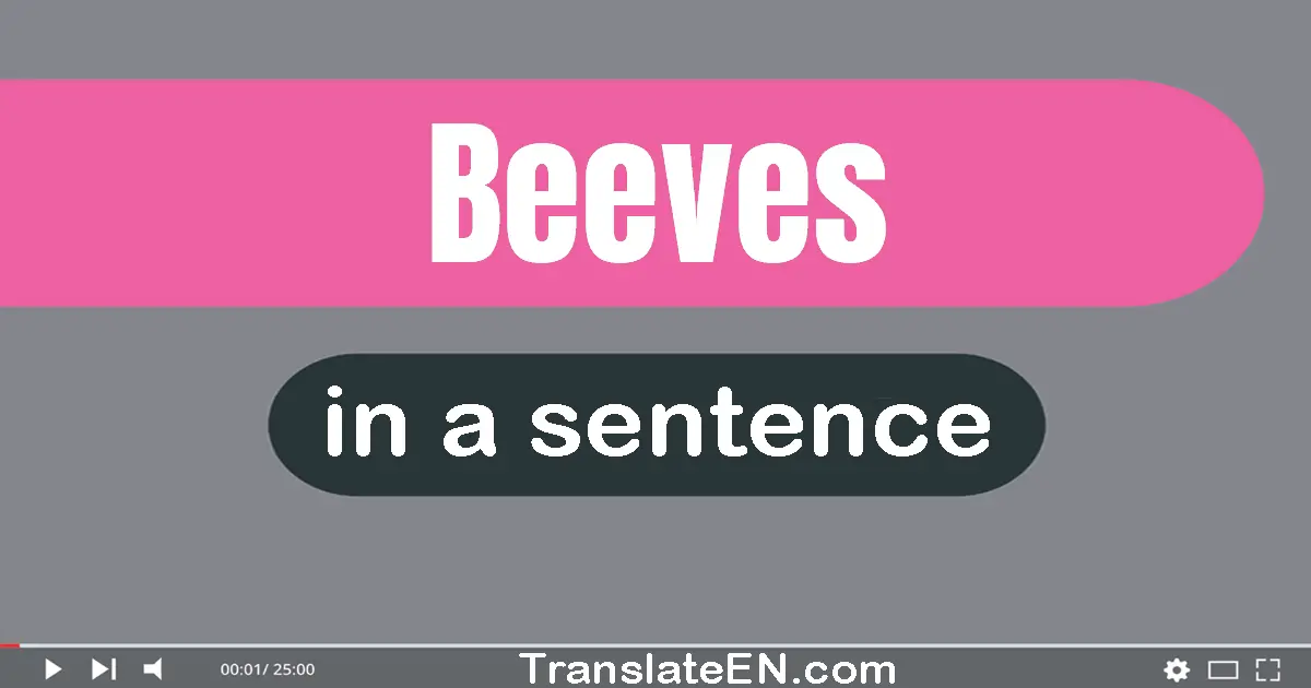 Beeves in a sentence