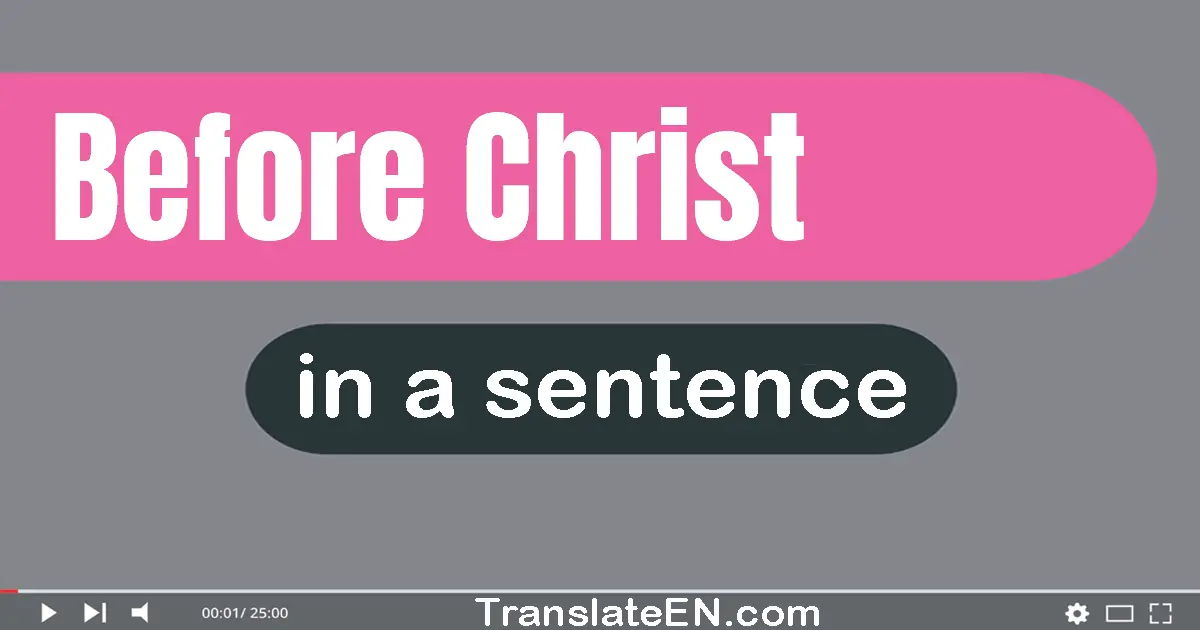 Before Christ in a sentence