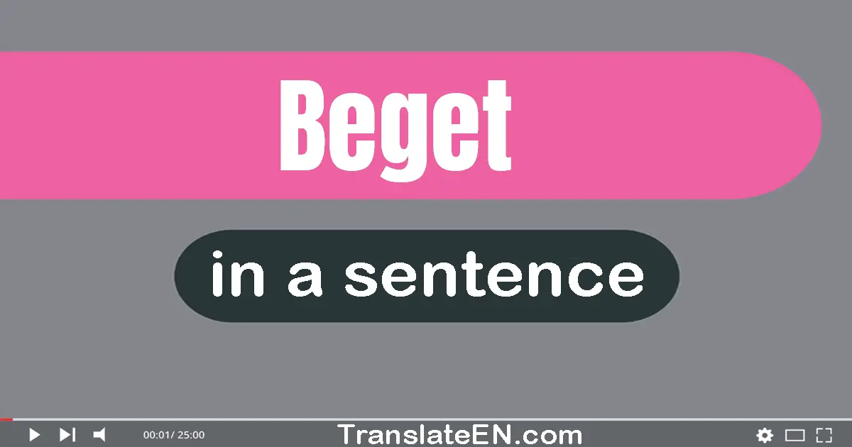 Beget in a sentence