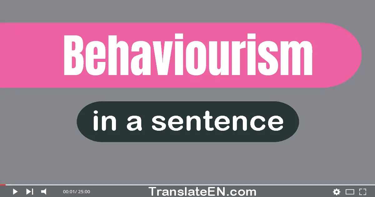 Behaviourism in a sentence