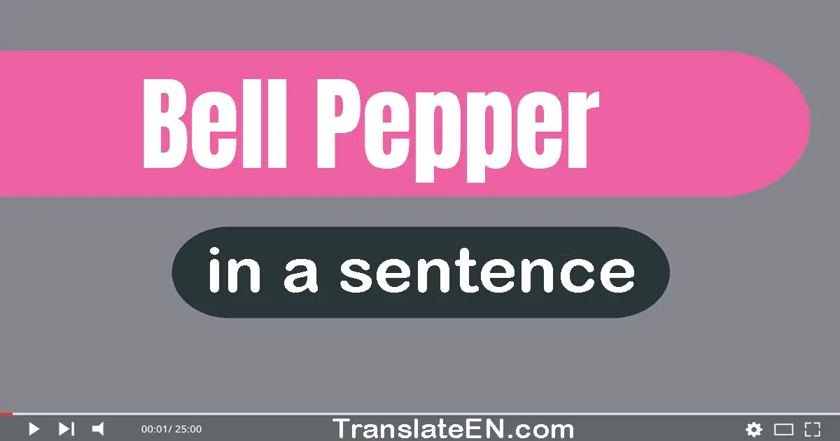 Bell Pepper in a sentence