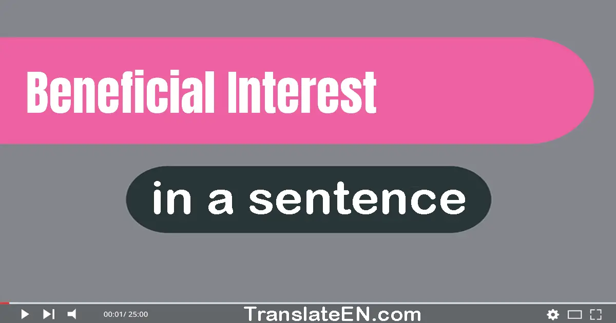 Beneficial Interest in a sentence