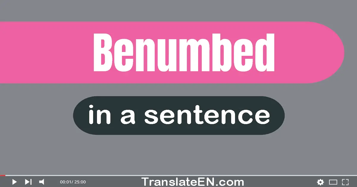 Benumbed in a sentence