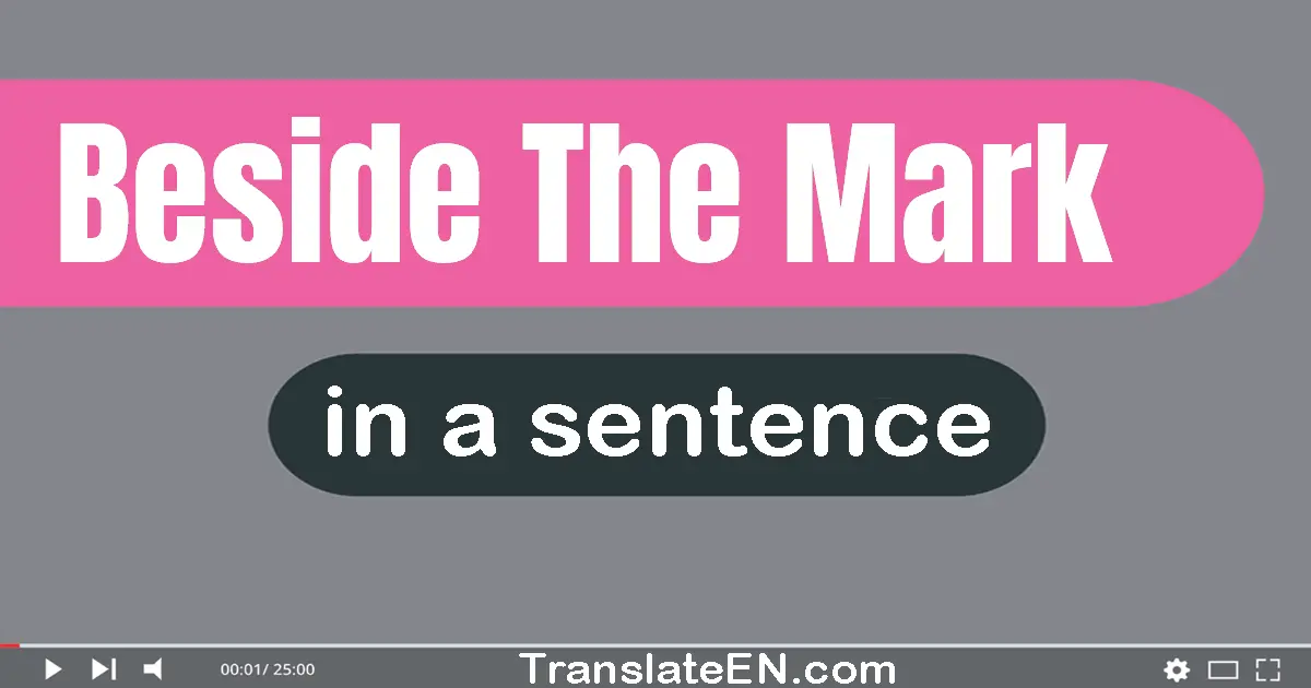 Beside The Mark in a sentence