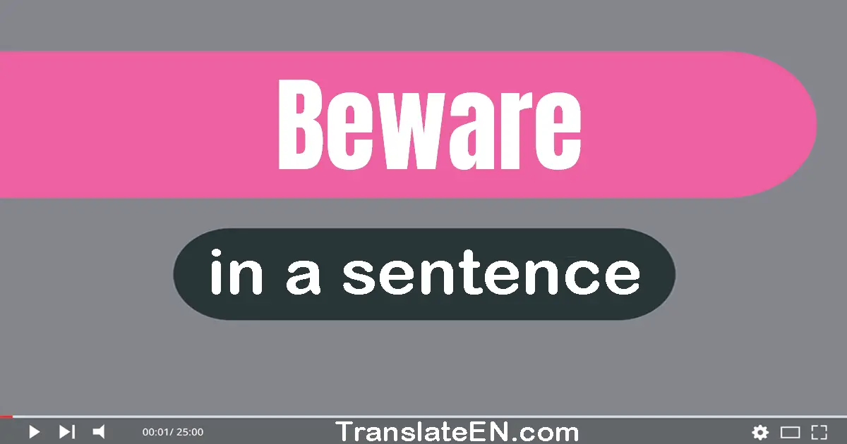 Beware in a sentence