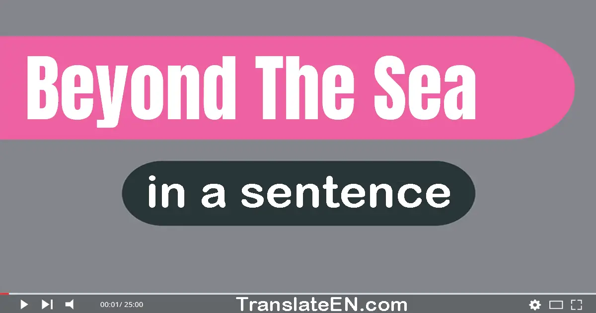 Beyond The Sea in a sentence