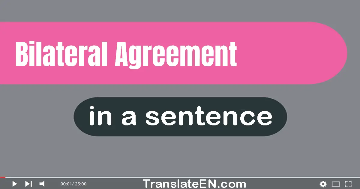 Bilateral Agreement in a sentence